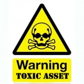 Toxic Assets Toxic Assets